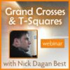 Webinar: Grand Crosses & T-Squares