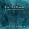 The 6th House Traditional Astrology