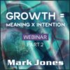 Webinar: Growth = Meaning x Intention