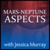 Webinar: Mars-Neptune Aspects