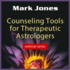 Counseling Tools for Therapeutic Astrologers - Webinar Series