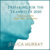 Staying on the Right Side of History: Preparing for the Transits of 2020