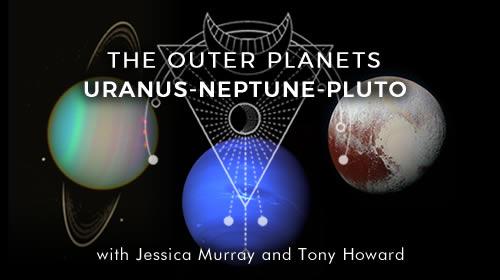 Course 06: The Transpersonal or Outer Planets – Uranus, Neptune and Pluto