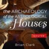 Astrological Houses with Brian Clark