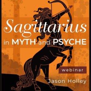 Sagittarius in Myth and Psyche