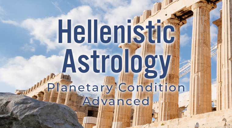 Hellenistic Astrology: Planetary Condition Advanced