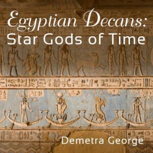 critical degrees fixed signs Egyptian Decans with Demetra George