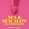 Sex & Sexuality in Astrology