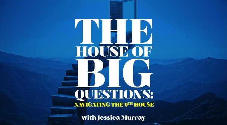 The House of Big Questions – Navigating the 9th House