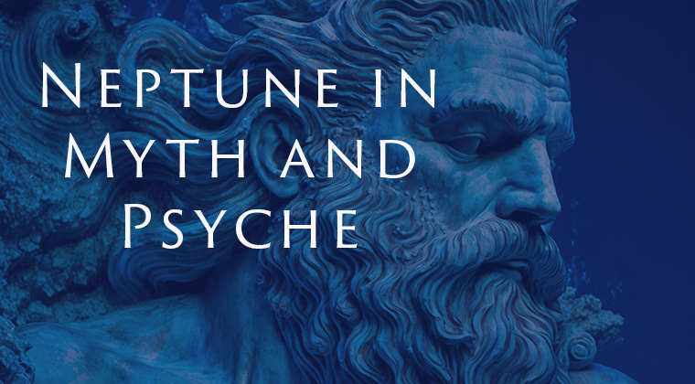 Neptune in Myth and Psyche