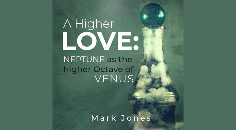 A Higher Love – Neptune as the Higher Octave of Venus