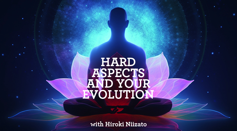 Hard Aspects and Your Evolution