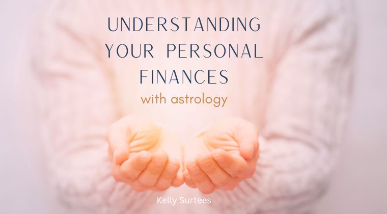 Understanding Your Personal Finances with Astrology