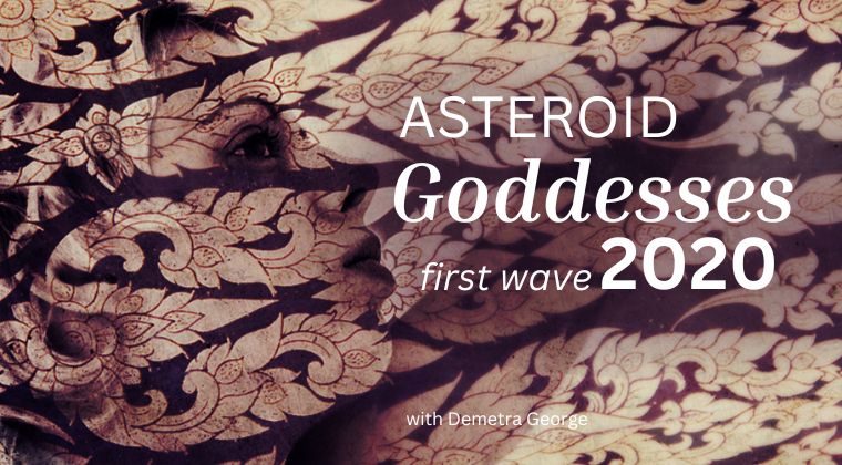 Asteroid Goddesses 2020 First Wave