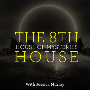 The 8th House - House of Mysteries