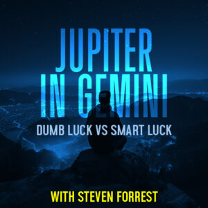Jupiter In Gemini - Dumb Luck vs Smart Luck